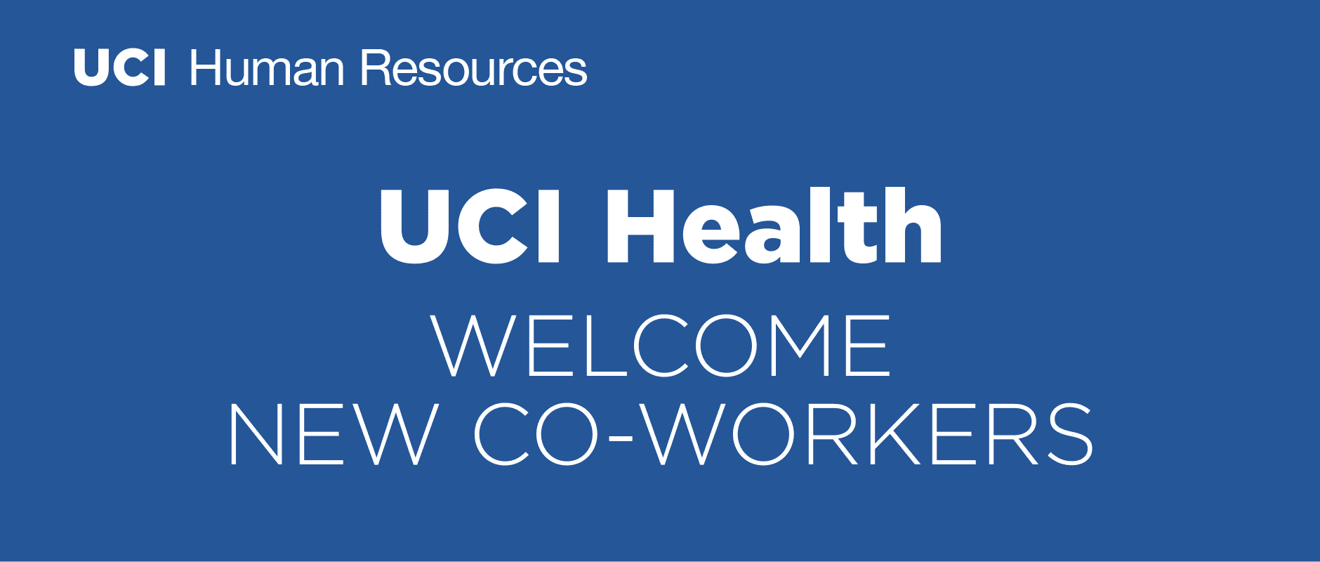 UCI Health - Welcome New Co-Workers